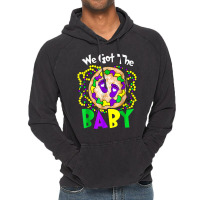 We Got The Baby Funny Mardi Gras For Mom Dad T Shirt Vintage Hoodie | Artistshot