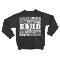 Sound Guy Sound Engineer Theater Stage Crew Production T Shirt Toddler Sweatshirt | Artistshot