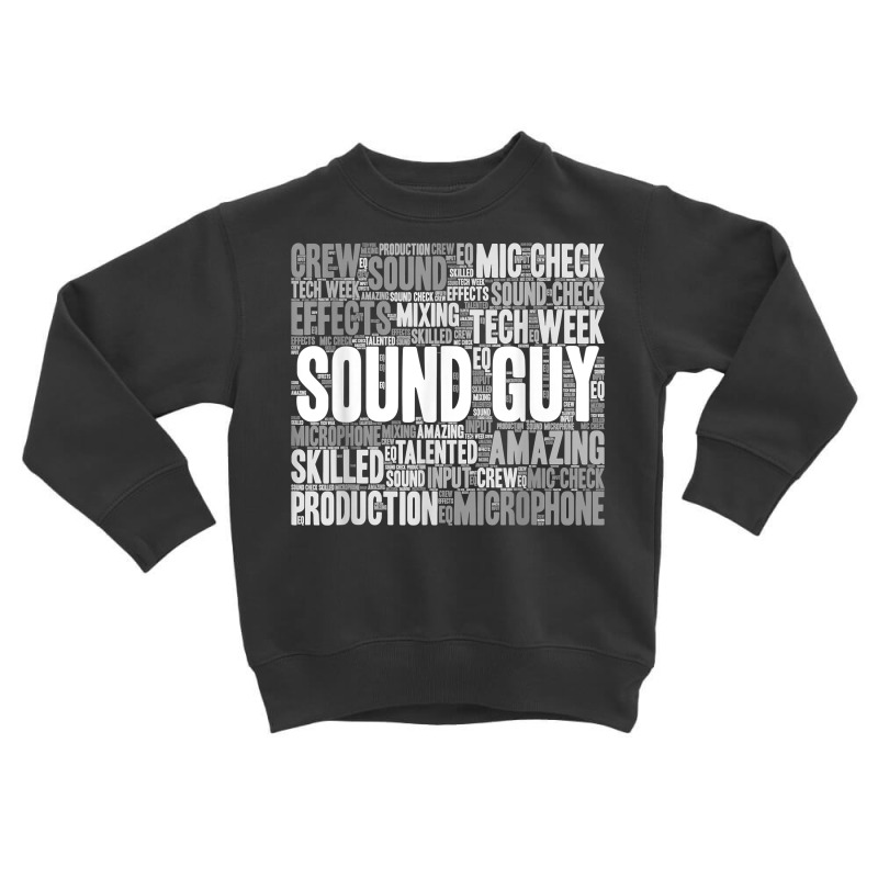 Sound Guy Sound Engineer Theater Stage Crew Production T Shirt Toddler Sweatshirt | Artistshot