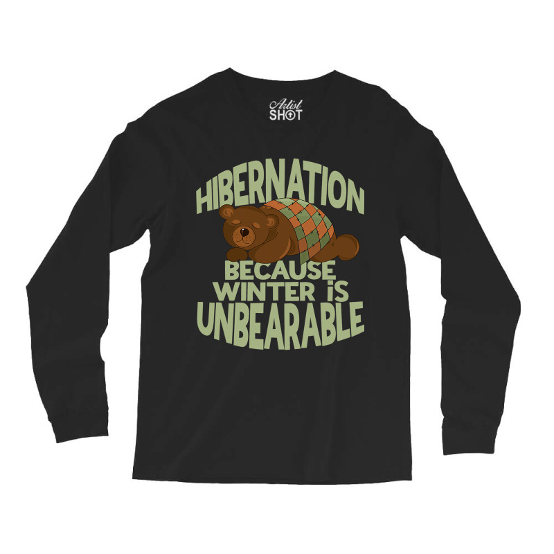 Winter Hibernation Funny Sleeping Bear Pun For Hibernating 1 Long Sleeve Shirts by MELISSABISHOP | Artistshot