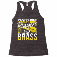 Saxophone Player Pun Brass Instrument Saxist T Shirt Racerback Tank | Artistshot