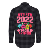 Womens Retired 2022 Not My Problem Anymore Teacher Retirement Nurse T Flannel Shirt | Artistshot