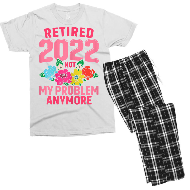 Womens Retired 2022 Not My Problem Anymore Teacher Retirement Nurse T Men's T-shirt Pajama Set | Artistshot