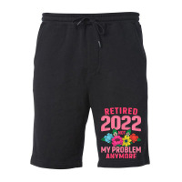 Womens Retired 2022 Not My Problem Anymore Teacher Retirement Nurse T Fleece Short | Artistshot