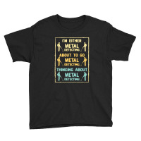 Metal Detecting,metal Detecting Metal Detector Youth Tee | Artistshot