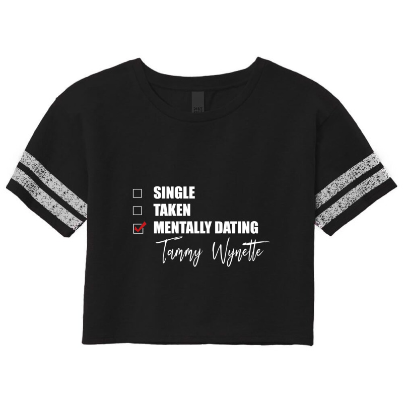 Mentally Dating Tammy Wynette 1 Scorecard Crop Tee by LynneVickie | Artistshot