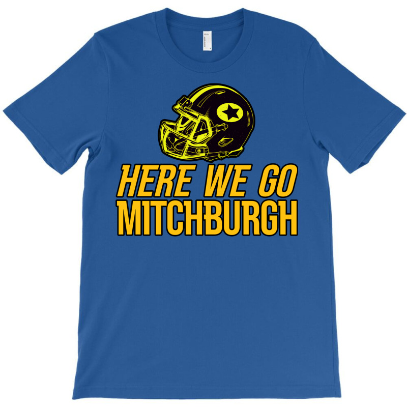 Mitchburgh   Here We Go   Gifts For Steelers Fans T-shirt | Artistshot