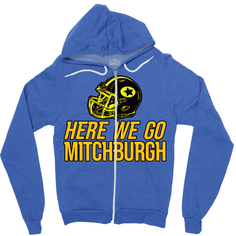 Mitchburgh   Here We Go   Gifts For Steelers Fans Zipper Hoodie | Artistshot