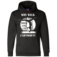 Why Walk When You Can Cartwheel Funny Quote Gymnastics Girls T Shirt Champion Hoodie | Artistshot