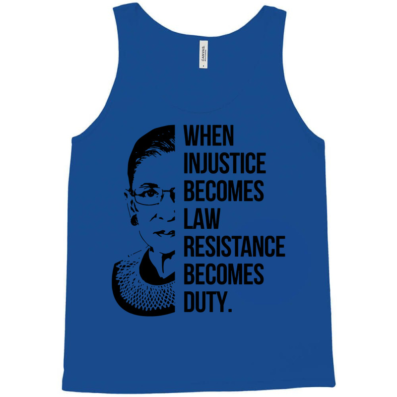 Notorious Rbg When Injustice Becomes Law Tank Top | Artistshot