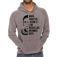 Notorious Rbg When Injustice Becomes Law Vintage Hoodie | Artistshot