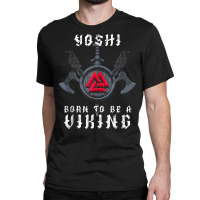 Yoshi   Born To Be A Viking   Personalized Tank Top Classic T-shirt | Artistshot