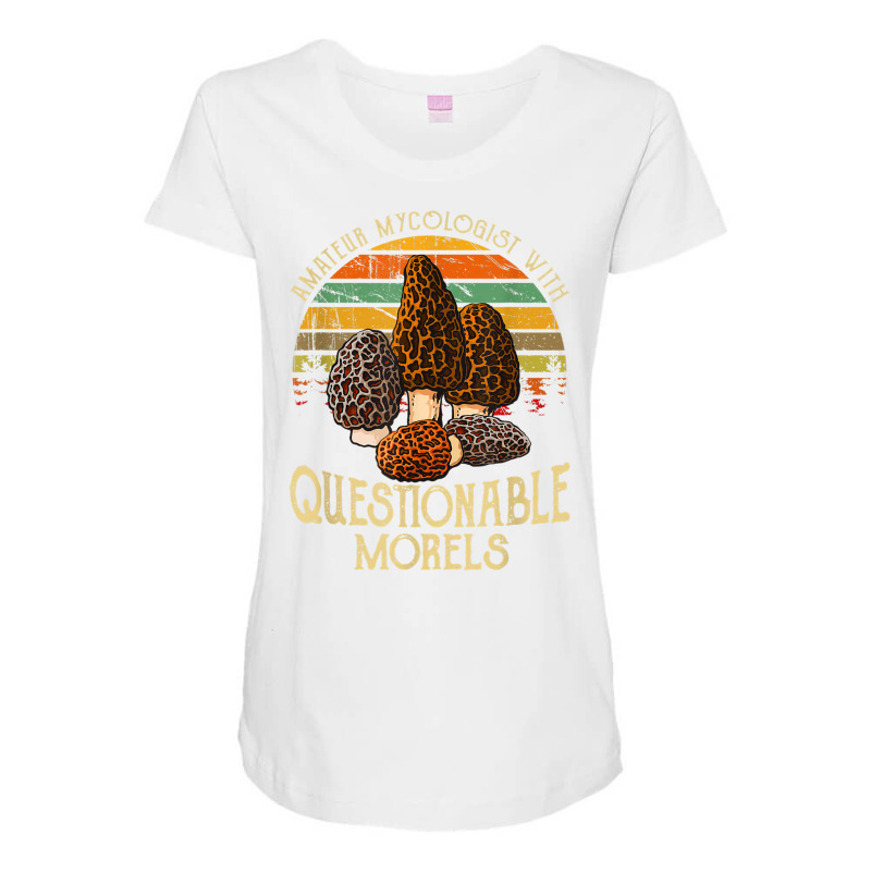 Amateur Mycologist With Questionable Morels Shirt Mushroom T Shirt Maternity Scoop Neck T-shirt by jessen | Artistshot