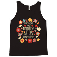 Your Worth Has Nothing To Do With Your Diagnosis, Brain T Shirt Tank Top | Artistshot