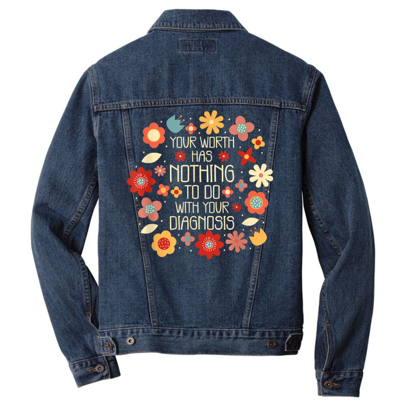 Your Worth Has Nothing To Do With Your Diagnosis, Brain T Shirt Men Denim Jacket | Artistshot