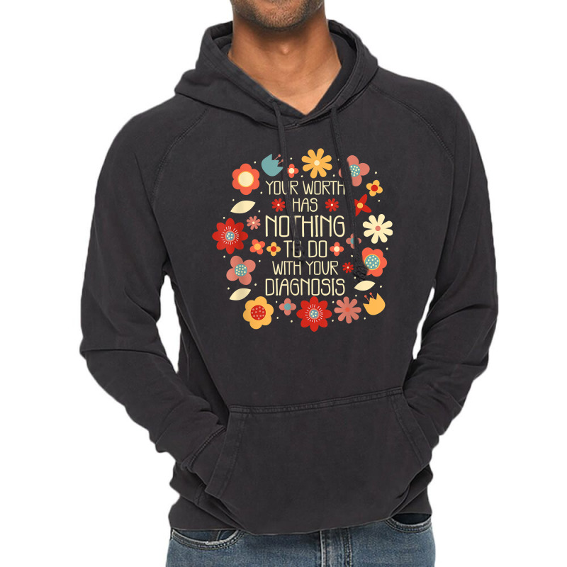 Your Worth Has Nothing To Do With Your Diagnosis, Brain T Shirt Vintage Hoodie | Artistshot