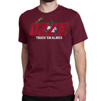 Ozzie Touch Them Albies Classic T-shirt | Artistshot