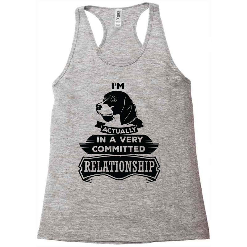 I Am Beagle Actually In A Very Commited Relationship Racerback Tank by SabriAcar | Artistshot