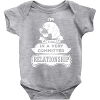 I Am Beagle Actually In A Very Commited Relationship Baby Bodysuit | Artistshot