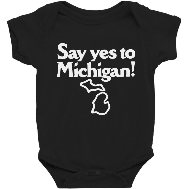 Hot Trend Say Yes To Michigan! Baby Bodysuit | Artistshot