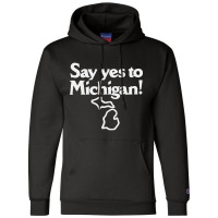 Hot Trend Say Yes To Michigan! Champion Hoodie | Artistshot