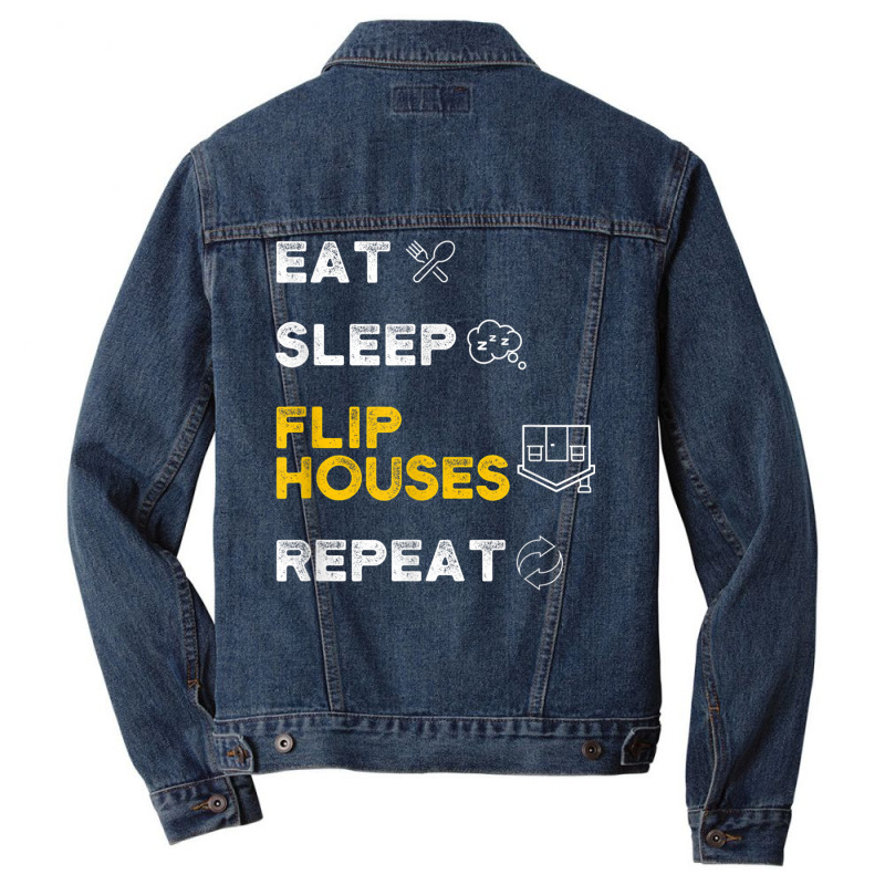 Eat Sleep Flip Houses Repeat T Shirt Men Denim Jacket | Artistshot