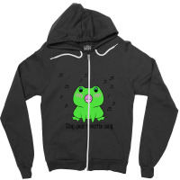 Green Frog Sing Your Favorite Song Zipper Hoodie | Artistshot