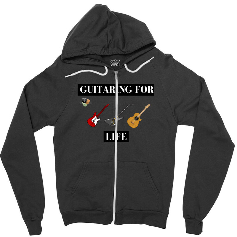 Guitaring For Life Zipper Hoodie | Artistshot