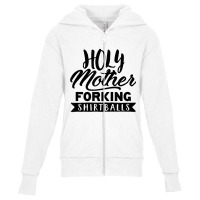 Cute Funny & Unique Holy Forking Shirtballs T Shirt & Gift T Shirt Youth Zipper Hoodie | Artistshot