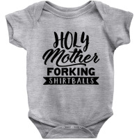 Cute Funny & Unique Holy Forking Shirtballs T Shirt & Gift T Shirt Baby Bodysuit | Artistshot