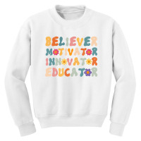 Believer Motivator Innovator Educator Retro Teacher Teachers Youth Sweatshirt | Artistshot