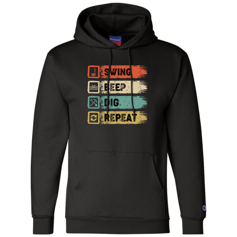 Swing Beep Dig Repeat Metal Detecting Design Champion Hoodie by PatrickTBrooks | Artistshot