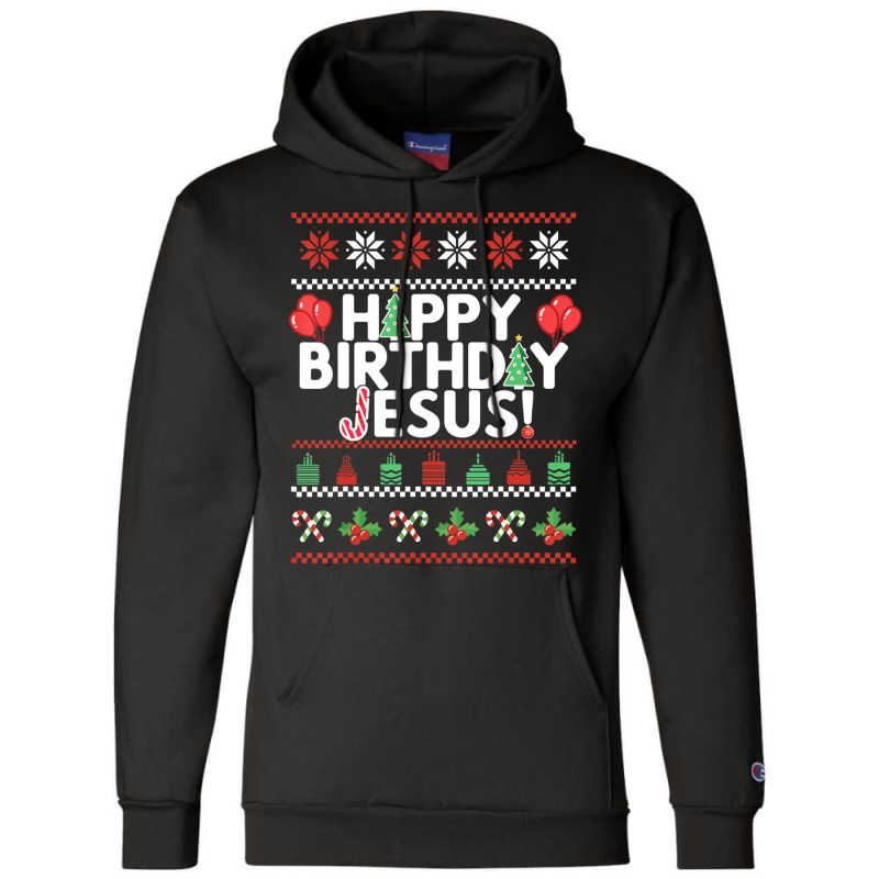 Happy Birthday Jesus Fun Ugly Christmas Sweater Champion Hoodie by namnguyen | Artistshot