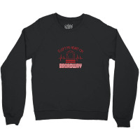 I Left My Heart On Broadway Crewneck Sweatshirt | Artistshot