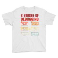 6 Stages Of Debugging Vintage Programming Computer Science T Shirt Youth Tee | Artistshot