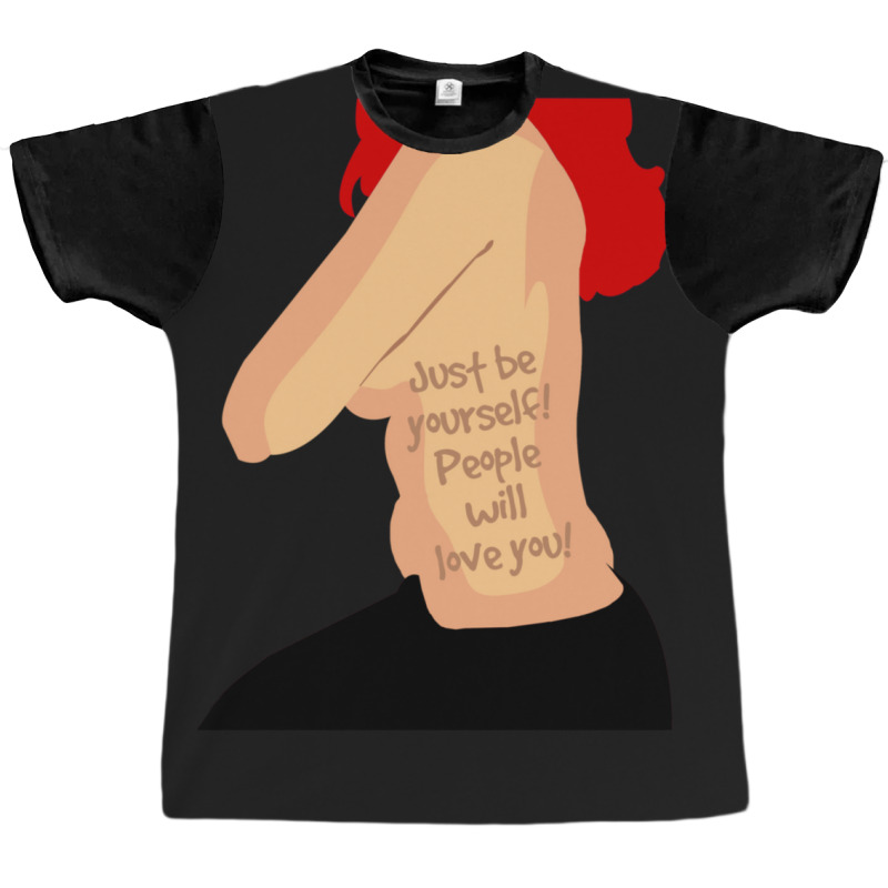 Just Be Yourself People Will Love You! Graphic T-shirt by nejisaamer | Artistshot