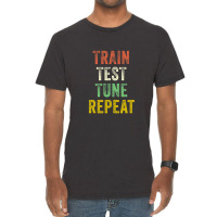 Train Test Tune Repeat Funny Machine Learning Data Science Vintage T-shirt | Artistshot