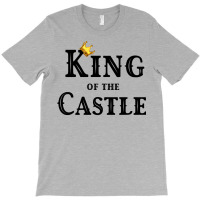 King Of The Castle T-shirt | Artistshot