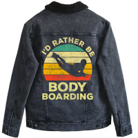 I’d Rather Be Body Boarding Bodyboarding Vintage Gift For Body Board Unisex Sherpa-lined Denim Jacket | Artistshot