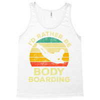 I’d Rather Be Body Boarding Bodyboarding Vintage Gift For Body Board Tank Top | Artistshot