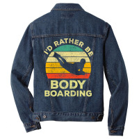 I’d Rather Be Body Boarding Bodyboarding Vintage Gift For Body Board Men Denim Jacket | Artistshot