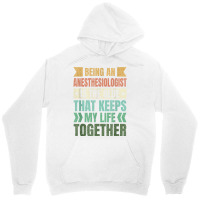 Anesthesiologist Keeps My Life Together Anesthetist T Shirt Unisex Hoodie | Artistshot