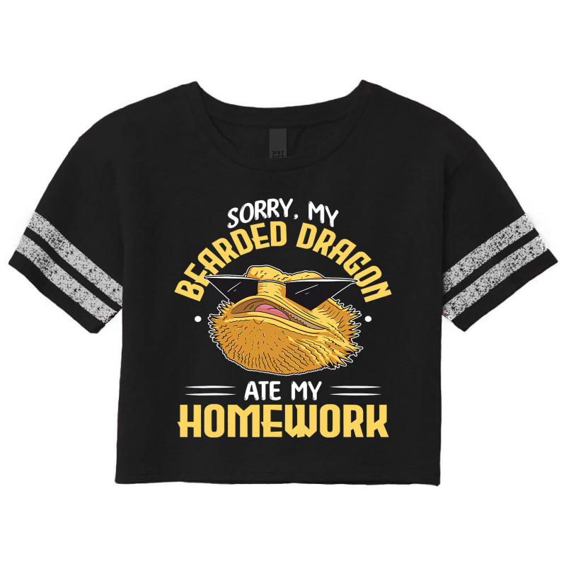 Sorry My Bearded Dragon Ate My Homework Design Lizard Lovers Scorecard Crop Tee by XAVIERESPREE | Artistshot