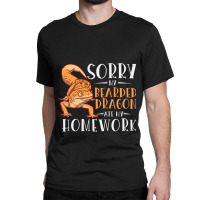 Sorry My Bearded Dragon Ate My Homework Funny (c) 1 Classic T-shirt | Artistshot