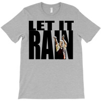 Let It Rain T-shirt | Artistshot