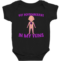 Limited Edition I Got Boysenberries In My Veins Baby Bodysuit | Artistshot