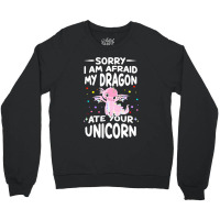 Sorry My Dragon Ate Your Unicorn 2 Crewneck Sweatshirt | Artistshot