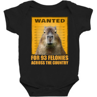 Capybara Mugshot Wanted For 93 Felonies Across The Country T Shirt Baby Bodysuit | Artistshot