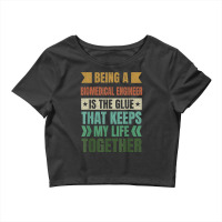 Biomedical Engineer Keeps My Life Together Engineering T Shirt Crop Top | Artistshot