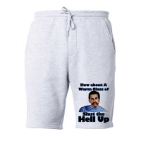 Warm Glass Of Shut The Hell Up Fleece Short | Artistshot